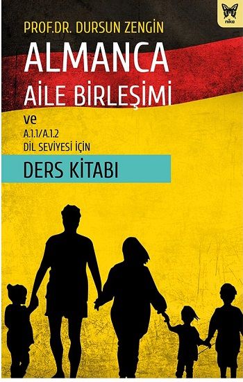 Almanca Aile Birleşimi Ve A.1.1/A.1.2 Dil Seviyesi İçin Ders Kitabı - Nika Yayınevi Kitap