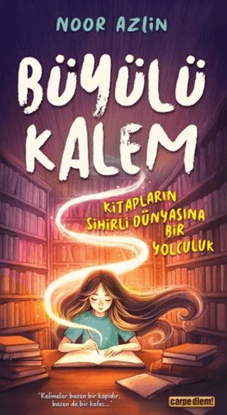 Büyülü Kalem Kitapların Sihirli Dünyasına Bir Yolculuk - Carpe Diem Kitapları Kitap