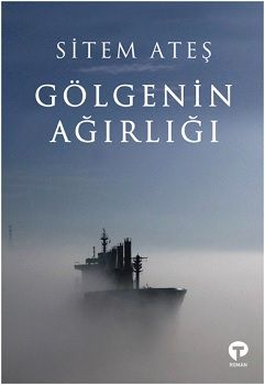 Gölgenin Ağırlığı Bir Denizci Beyi - Turkuvaz Kitap Kitap