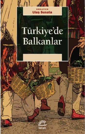Türkiye'de Balkanlar - İletişim Yayınları Kitap