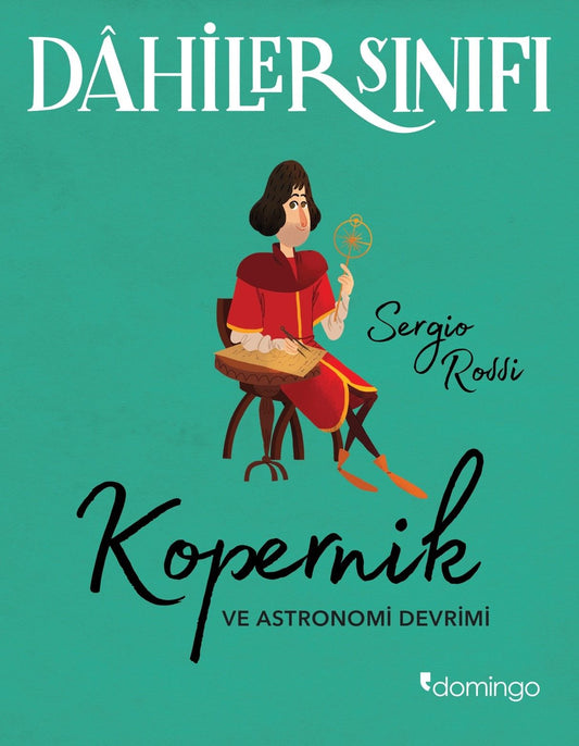 Dahiler Sınıfı - Kopernik ve Astronomi Devrimi - Domingo Yayınevi Kitap