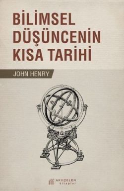 Bilimsel Düşüncenin Kısa Tarihi - Akıl Çelen Kitaplar Kitap