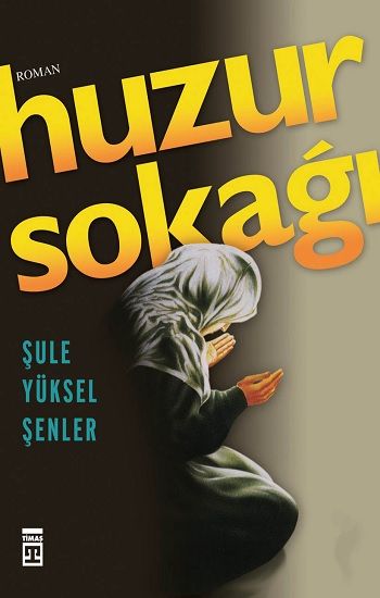 Huzur Sokağı - Timaş Yayınları Kitap