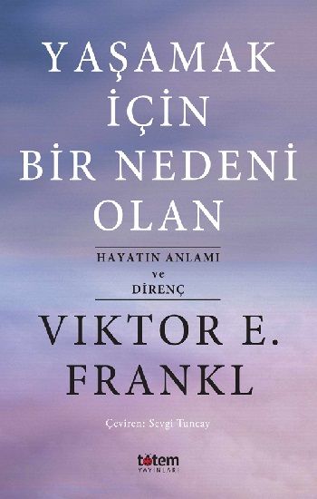 Yaşamak İçin Bir Nedeni Olan - Totem Yayınları Kitap