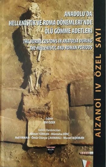 Anadolu'da Hellenistlik ve Roma Dönemleri'nde Ölü Gömme Adetleri - Bilgin Kültür Sanat Kitap