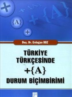 Türkiye Türkçesinde + (A) Durum Biçimbirimi - Gazi Kitabevi Kitap