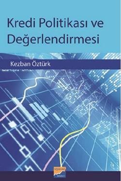 Kredi Politikası ve Değerlendirmesi - Siyasal Kitabevi - Akademik Kitaplar Kitap