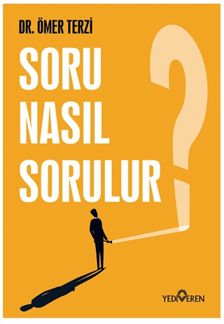 Soru Nasıl Sorulur? - Yediveren Yayınları Kitap