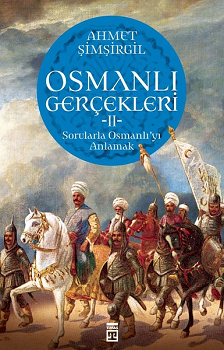 Osmanlı Gerçekleri 2 - Sorularla Osmanlı'yı Anlamak - Timaş Yayınları Kitap