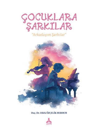 Çocuklara Şarkılar - Sonçağ -Akademik Kitaplar Kitap