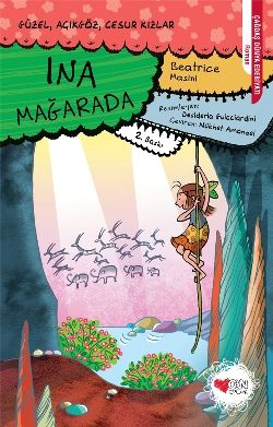 Ina Mağarada - Güzel Açıkgöz Cesur Kızlar - Can Çocuk Yayınları Kitap