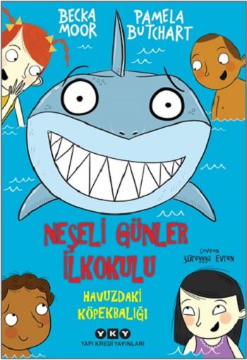 Neşeli Günler İlkokulu - Havuzdaki Köpekbalığı - Yapı Kredi Yayınları Kitap