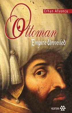 Ottoman Empire Unveiled - Erhan Afyoncu, Osmanlı Tarihi Türkçe kitap kapağı