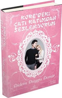 Kore'deki Çatı Katımdan Sesleniyorum - Ephesus Yayınları Kitap