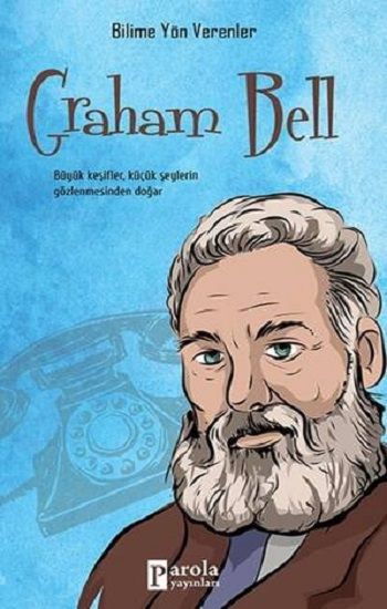 Graham Bell -Bilime Yön Verenler - Parola Yayınları Kitap