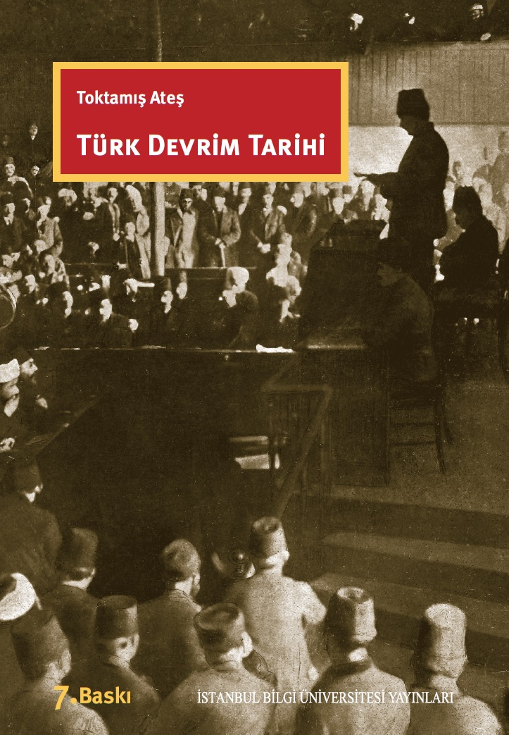 Türk Devrim Tarihi (Küçük Boy) 6. Baskı - Bilgi Üniversitesi Yayınları (Akademik) Kitap