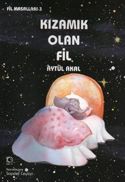 Kızamık Olan Fil Aytül Akal Türkçe çocuk kitabı kapağı