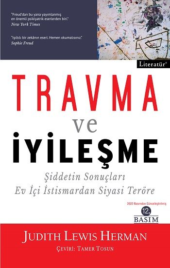 Travma ve İyileşme - Şiddetin Sonuçları Ev İçi İstismardan Siyasi Teröre - Literatür Yayınevi Kitap