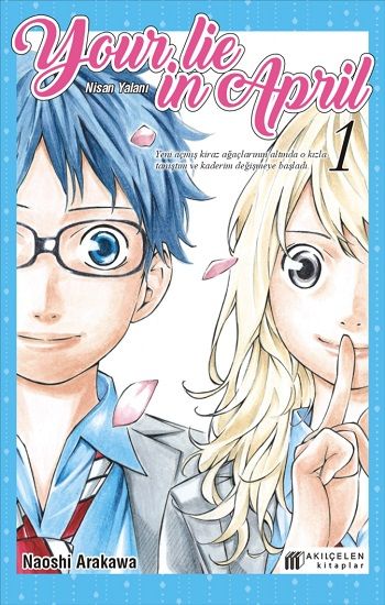 Your Lie in April - Nisan Yalanı 1 - Akıl Çelen Kitaplar Kitap