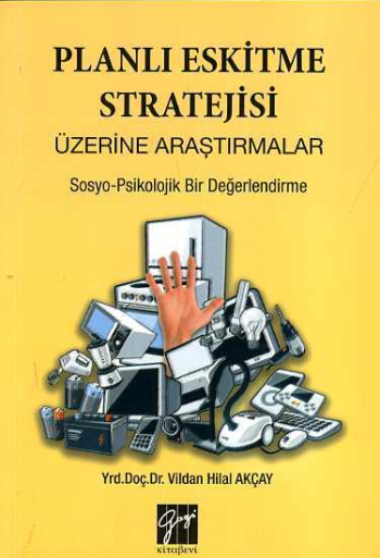 Planlı Eskitme Stratejisi Üzerine Araştırmalar - Sosyo-Psikolojik Bir Değerlendirme - Gazi Kitabevi Kitap