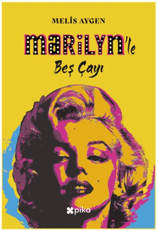 Marilyn’le Beş Çayı - Pika Yayınevi Kitap