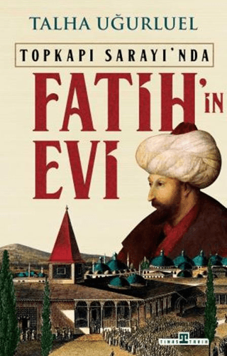 Fatih’in Evi - Timaş Yayınları Kitap