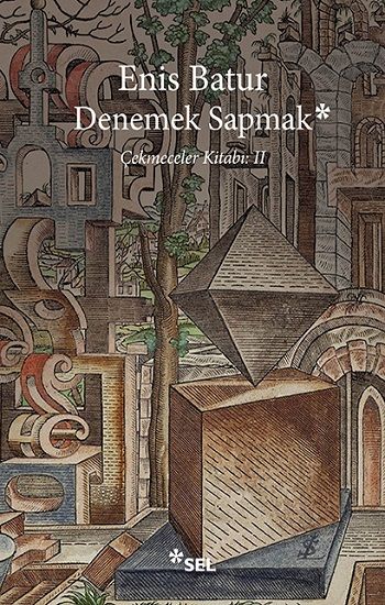 Denemek Sapmak - Çekmeceler Kitabı II - Sel Yayıncılık Kitap