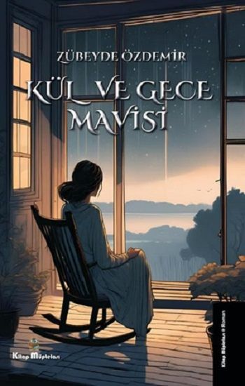Kül ve Gece Mavisi - Kitap Müptelası Yayınları Kitap