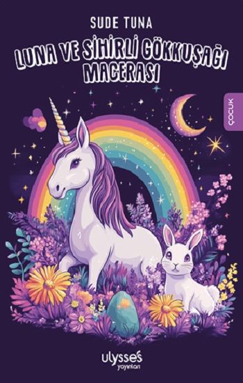Luna ve Sihirli Gökkuşağı Macerası - Ulysses Yayınları Kitap