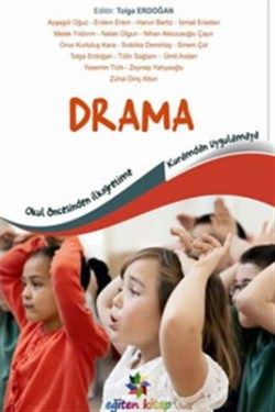 Okul öncesinden İlköğretime Kuramdan Uygulamaya Drama - Eğiten Kitap Kitap