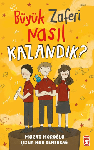 Büyük Zaferi Nasıl Kazandık - Timaş Çocuk Kitap