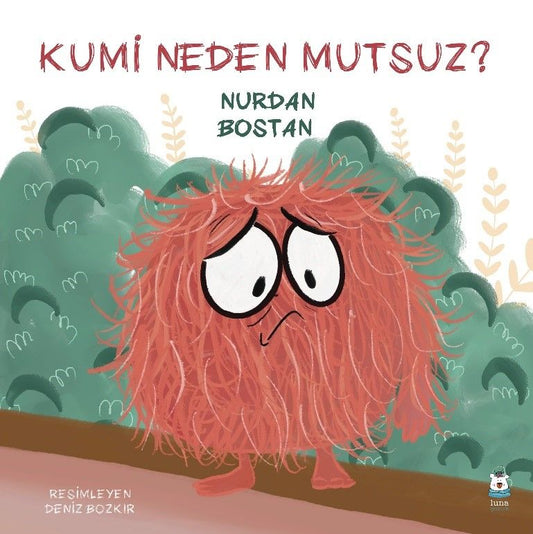 Kumi Neden Mutsuz? - Luna Çocuk Yayınları Kitap