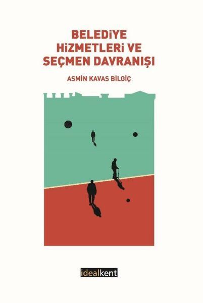 Belediye Hizmetleri ve Seçmen Davranışı - İdealKent Yayınları Kitap
