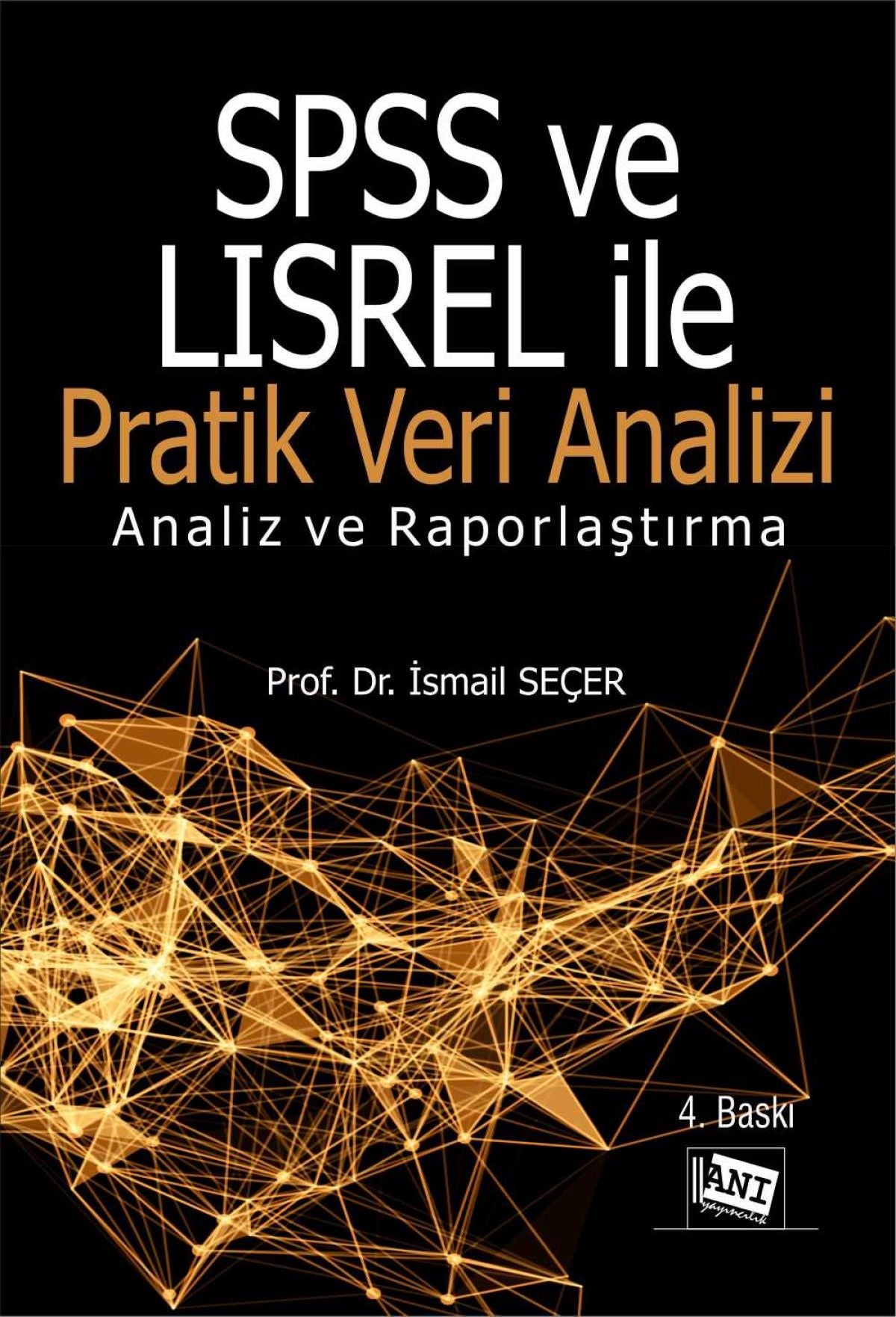 SPSS ve LISREL ile Pratik Veri Analizi - İsmail Seçer, Akademik Kitaplar Türkçe kitap kapağı