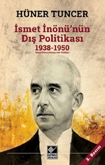 İsmet İnönü’nün Dış Politikası (1938-1950) - Kaynak Yayınları Kitap