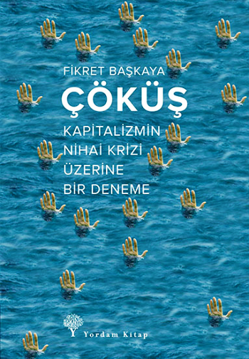 Çöküş - Kapitalizmin Nihai Krizi Üzerine Bir Deneme - Yordam Kitap Kitap