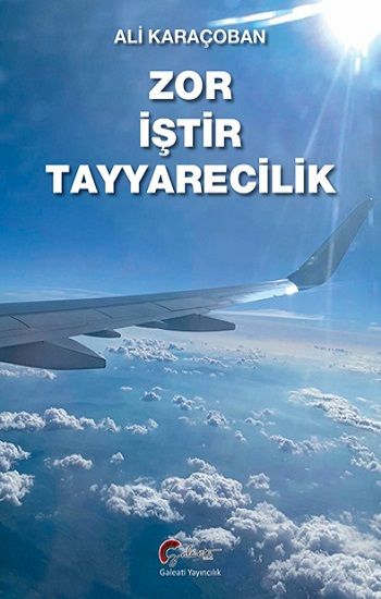 Zor İştir Tayyarecilik - Galeati Yayıncılık Kitap