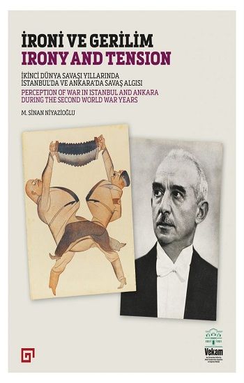 İroni ve Gerilim - VEKAM (Koç Üniversitesi Vehbi Koç Ankara Araştırmaları Uygulama ve Araştırma Merkezi ) Kitap