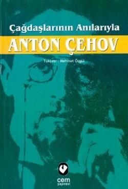 Çağdaşlarının Anılarıyla Anton Çehov - Cem Yayınevi Kitap