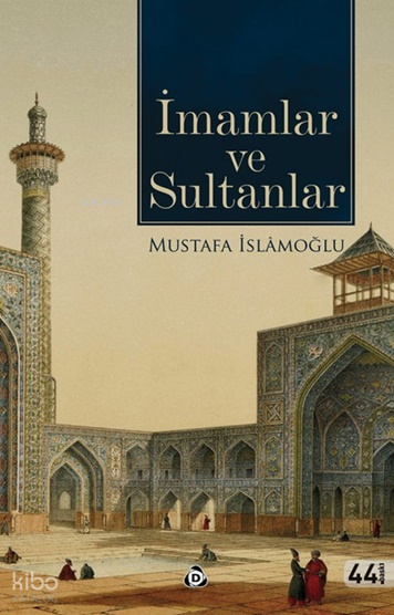 İmamlar ve Sultanlar - Düşün Yayıncılık Kitap