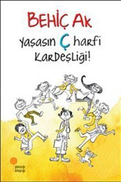 Yaşasın Ç Harfi Kardeşliği - Behiç Ak, Hikayeler Türkçe kitap kapağı