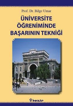 Üniversite Öğreniminde Başarının Tekniği - İnkılap Kitabevi Kitap