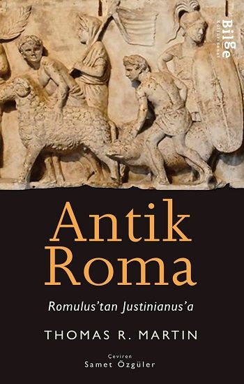 Antik Roma- Romulus'tan Iustinianus'a - Bilge Kültür Sanat Kitap
