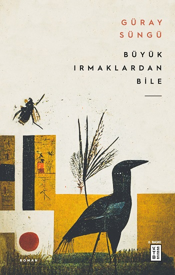 Büyük Irmaklardan Bile - Ketebe Yayınları Kitap