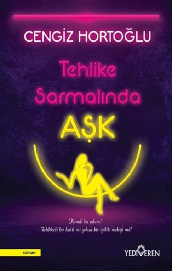 Tehlike Sarmalında Aşk - Yediveren Yayınları Kitap