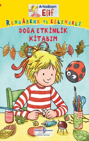 Arkadaşım Elif - Doğa Etkinlik Kitabım - İş Bankası Kültür Yayınları Kitap