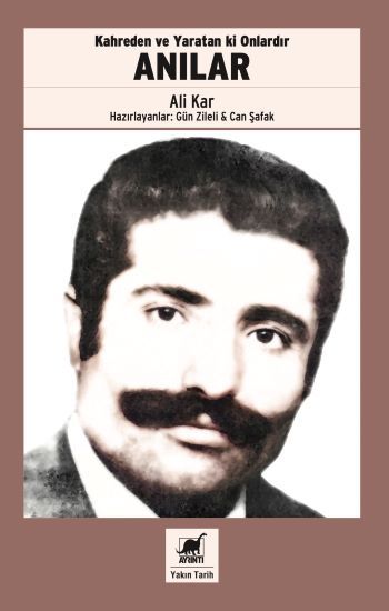 Kahreden ve Yaratan ki Onlardır Anılar - Ayrıntı Yayınları Kitap