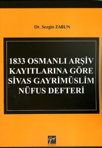 1833 Osmanlı Arşiv Kayıtlarına Göre Sivas Gayrimüslim Nüfus Defteri - Gazi Kitabevi Kitap