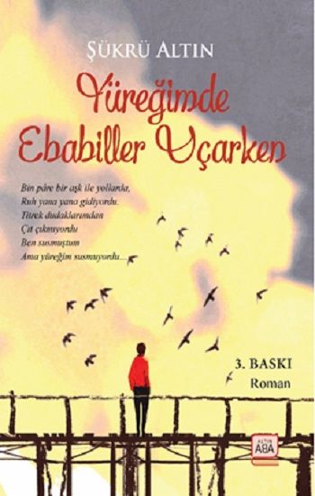 Yüreğimde Ebabiller Uçarken - Altın Aba Yayınevi Kitap