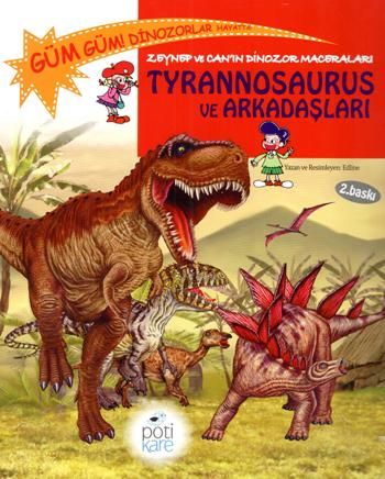 Zeynep ve Can’ın Dinozor Maceraları: Tyrannosaurus ve Arkadaşları - Pötikare Yayıncılık Kitap